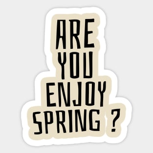 Are you enjoy spring? Sticker